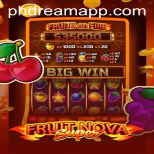 Explore the Exciting World of FruitNovaSuper: A PHDream Adventure